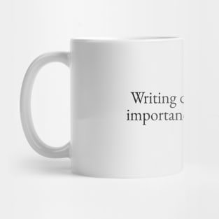 Writing Reflects Importance Mug